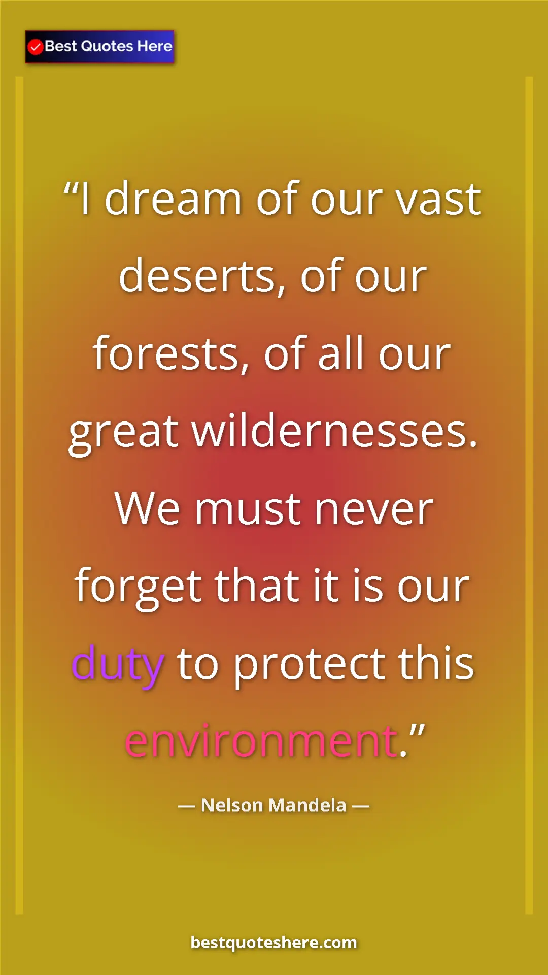 Pinterest quote poster by Nelson Mandela: "I dream of our vast deserts, of our forests, of all our..."