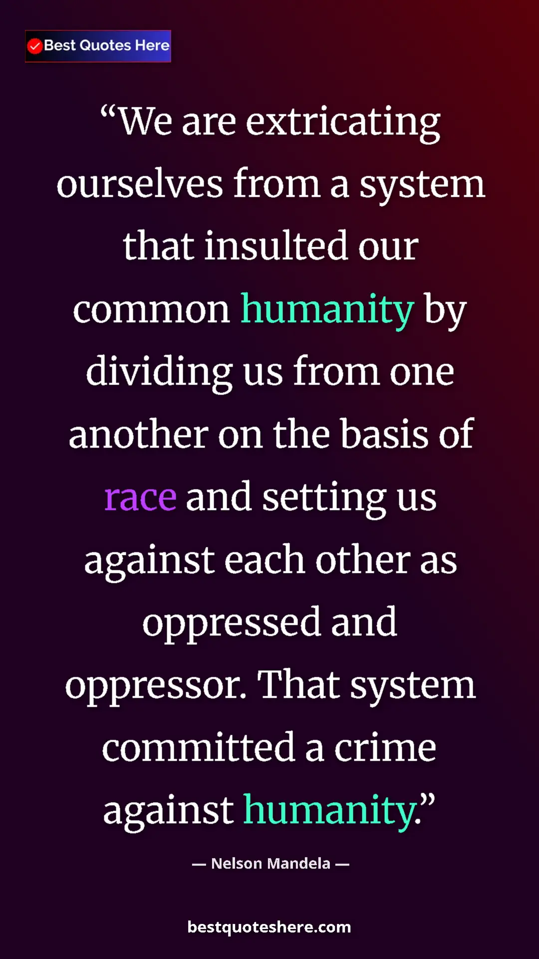 Pinterest quote poster by Nelson Mandela: "We are extricating ourselves from a system that insulted..."