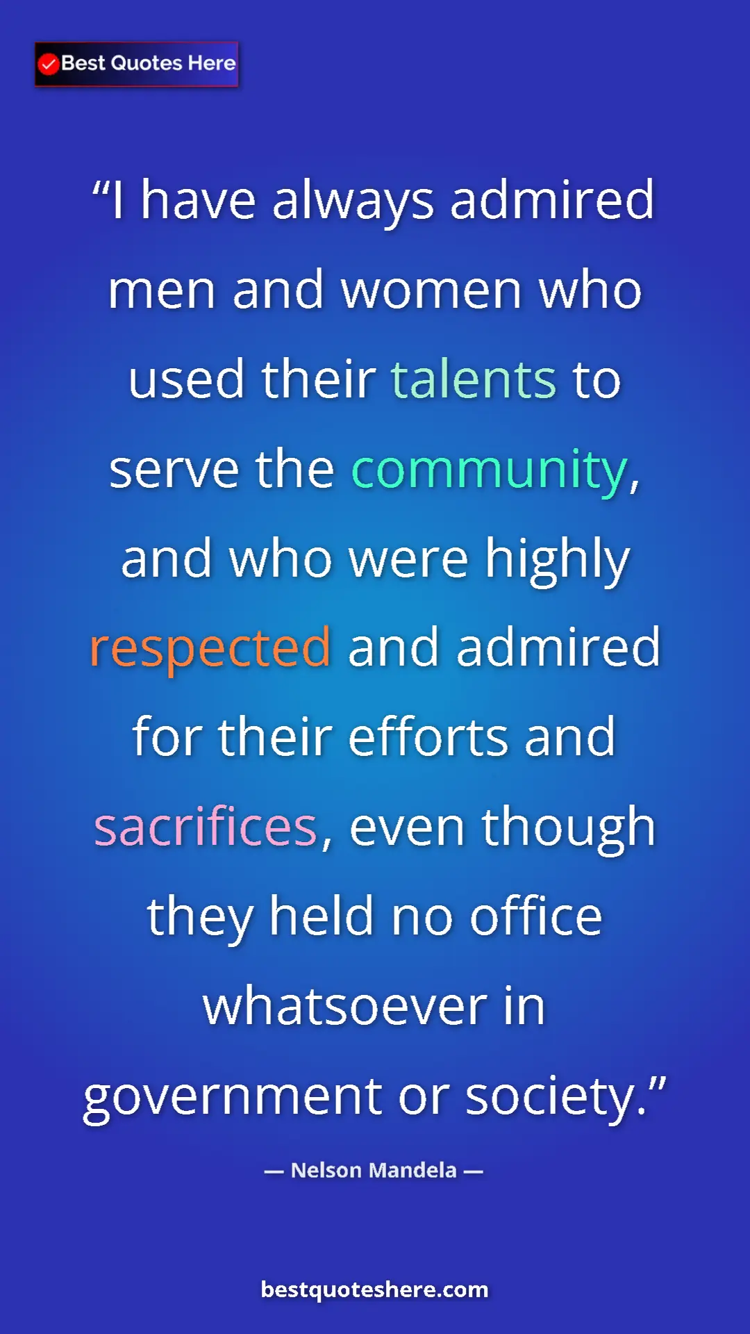Pinterest quote poster by Nelson Mandela: "I have always admired men and women who used their talents..."