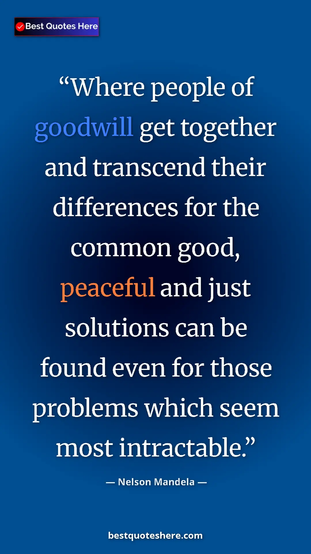 Pinterest quote poster by Nelson Mandela: "Where people of goodwill get together and transcend their..."