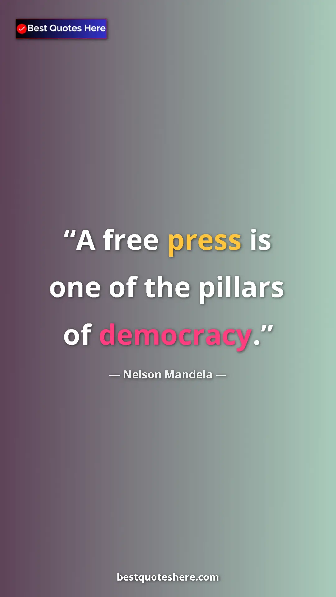 Nelson Mandela Quote Card: "A free press is one of the pillars of democracy." Pinterest quote poster by Nelson Mandela: "A free press is one of the pillars of democracy."