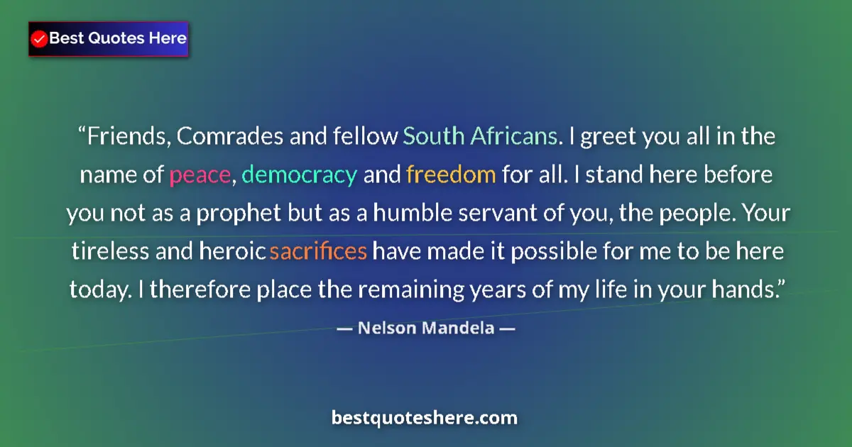 Quote by Nelson Mandela: Friends, Comrades and fellow South Africans. I greet you all in the name of peace, democracy and fre...