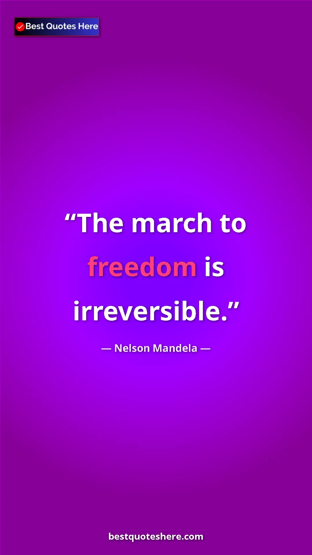 Pinterest quote poster by Nelson Mandela: "The march to freedom is irreversible."