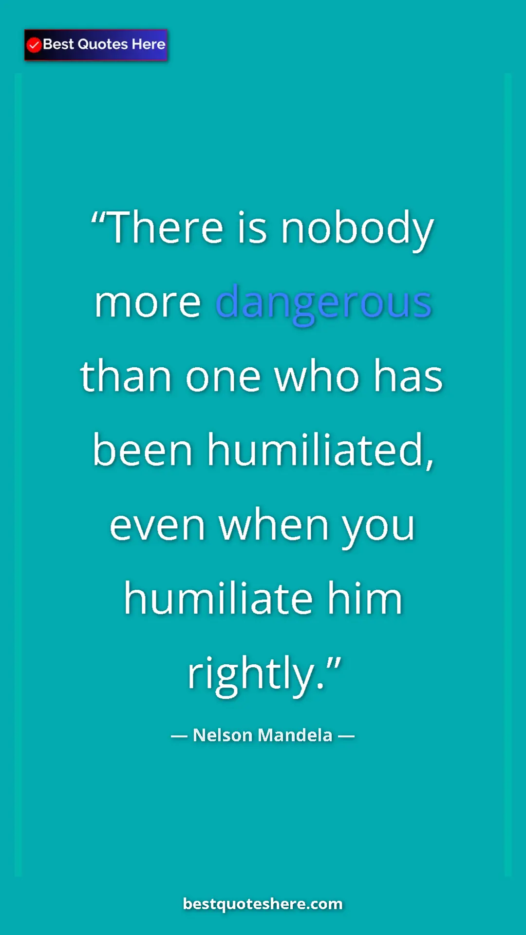Nelson Mandela Quote Card: "There is nobody more dangerous than one who has been..." Pinterest quote poster by Nelson Mandela: "There is nobody more dangerous than one who has been..."
