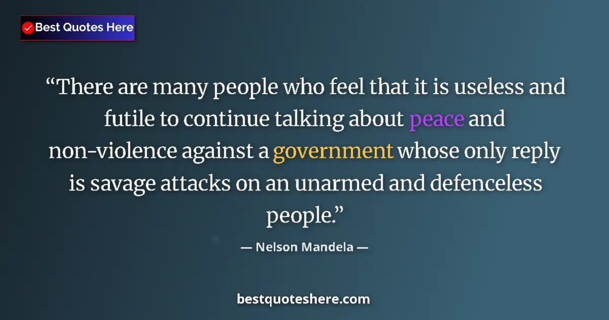 Quote by Nelson Mandela: There are many people who feel that it is useless