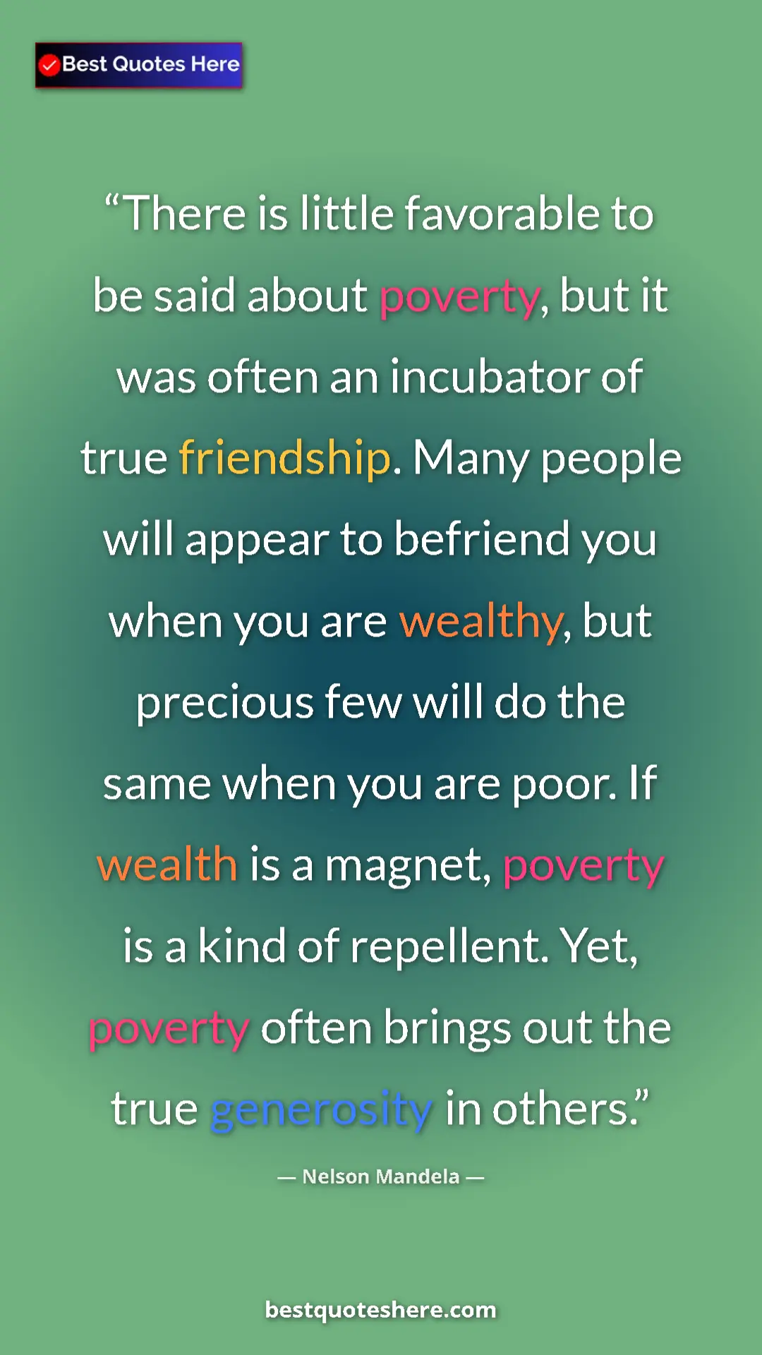 Pinterest quote poster by Nelson Mandela: "There is little favorable to be said about poverty, but it..."