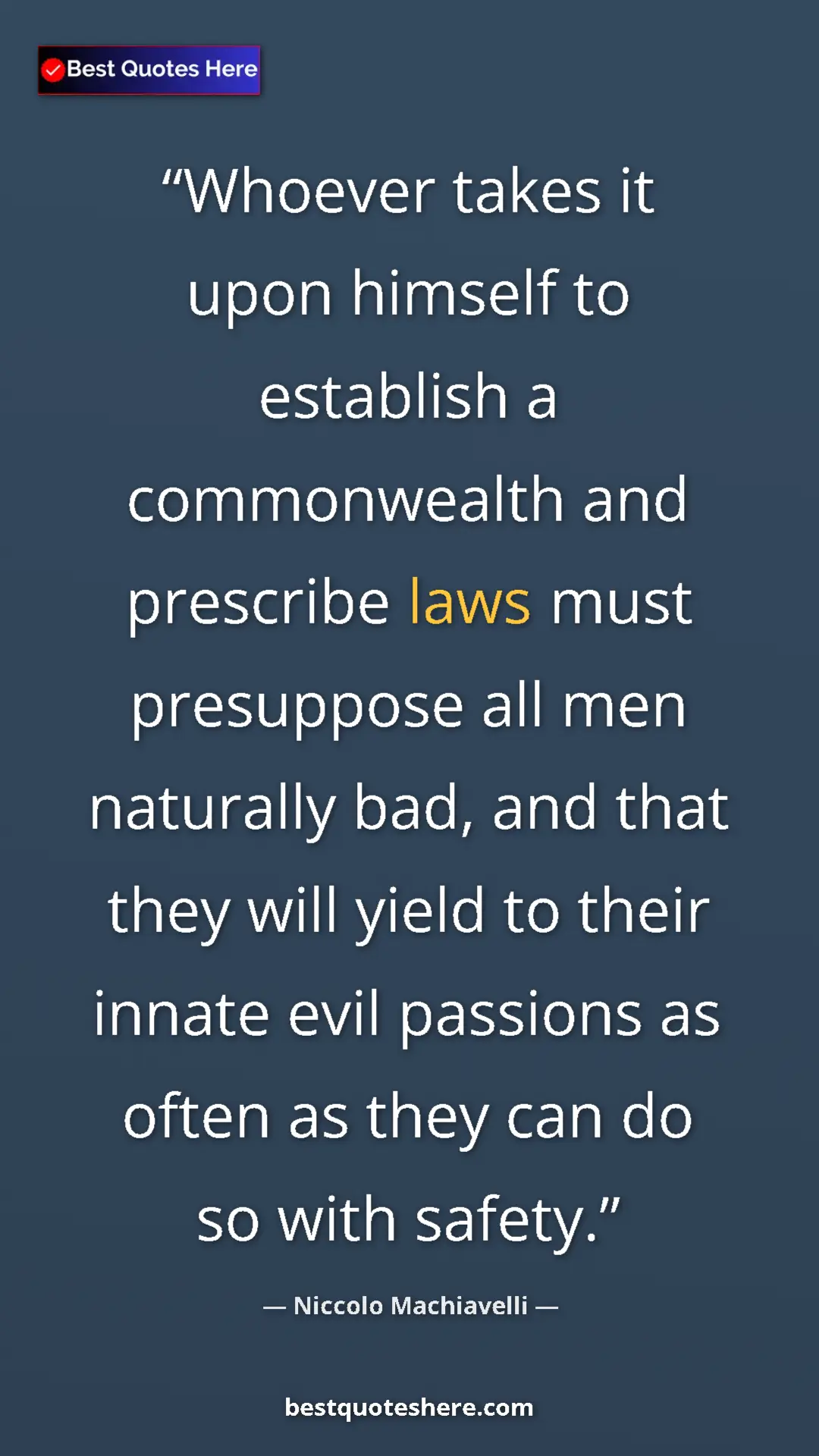 Pinterest quote poster by Niccolo Machiavelli: "Whoever takes it upon himself to establish a commonwealth..."