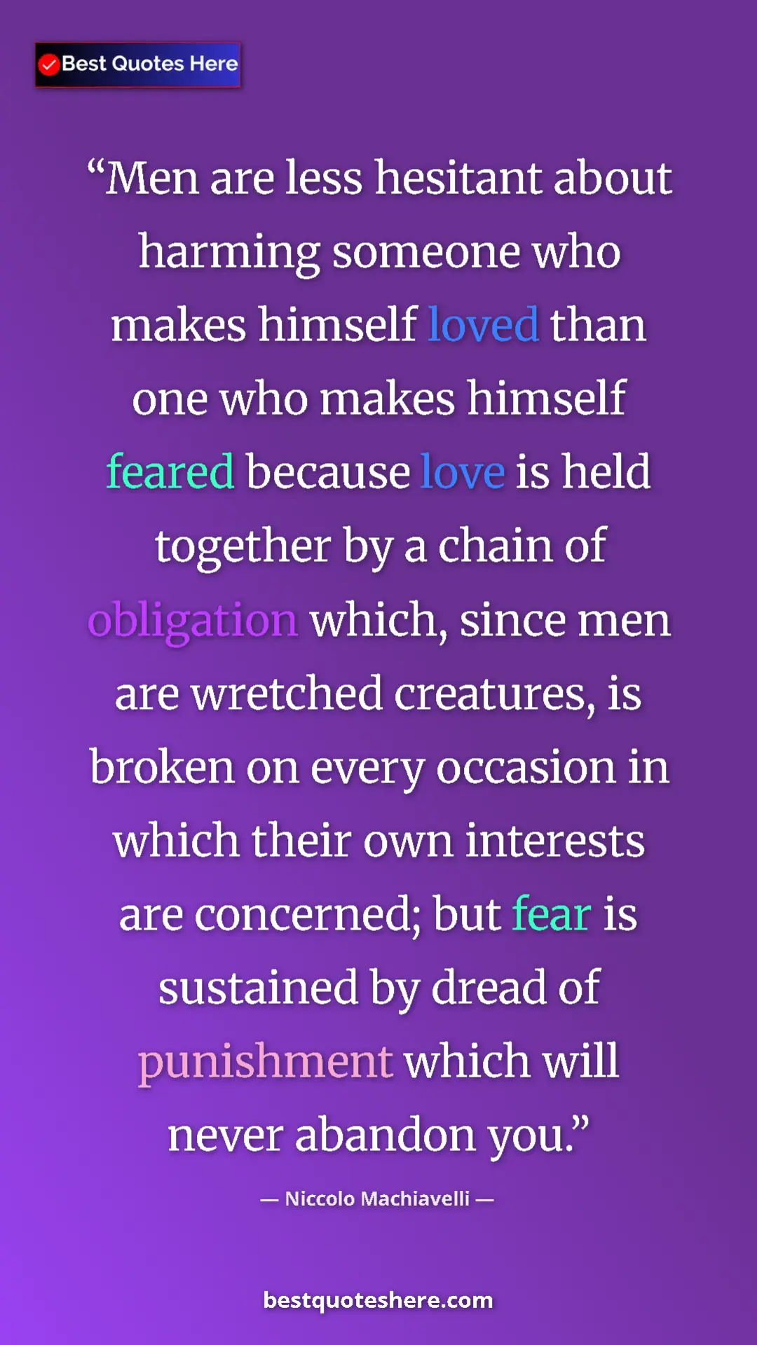 Niccolo Machiavelli Quote Card: "Men are less hesitant about harming someone who makes..." Pinterest quote poster by Niccolo Machiavelli: "Men are less hesitant about harming someone who makes..."