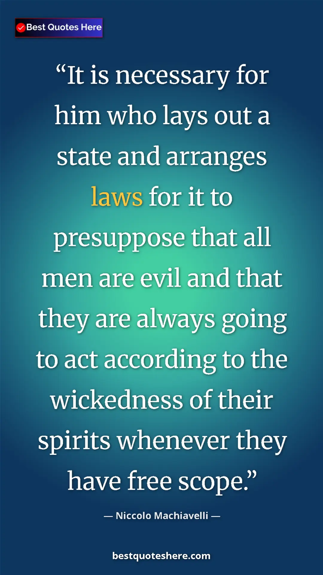 Pinterest quote poster by Niccolo Machiavelli: "It is necessary for him who lays out a state and arranges..."
