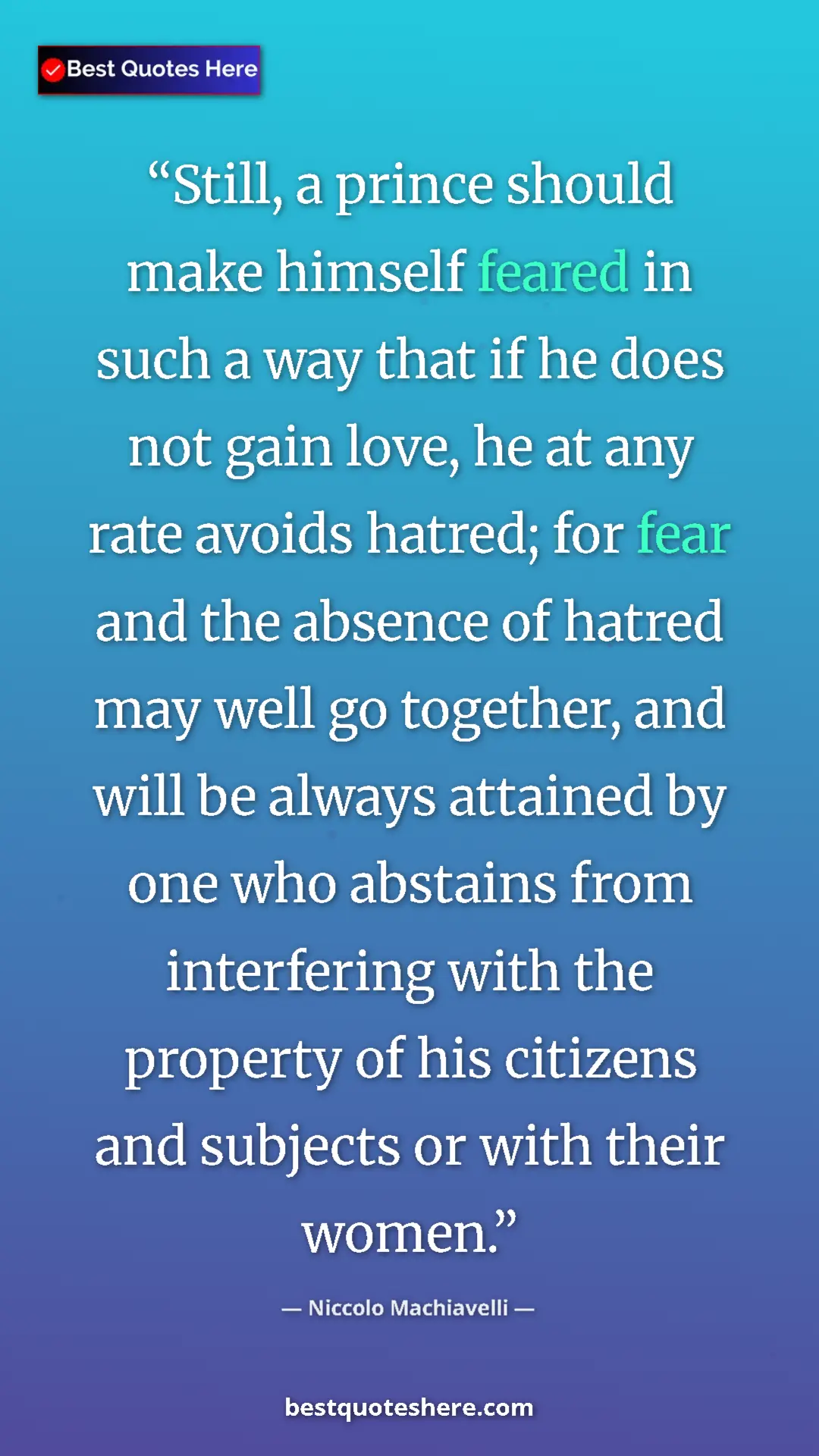 Niccolo Machiavelli Quote Card: "Still, a prince should make himself feared in such a way..." Pinterest quote poster by Niccolo Machiavelli: "Still, a prince should make himself feared in such a way..."