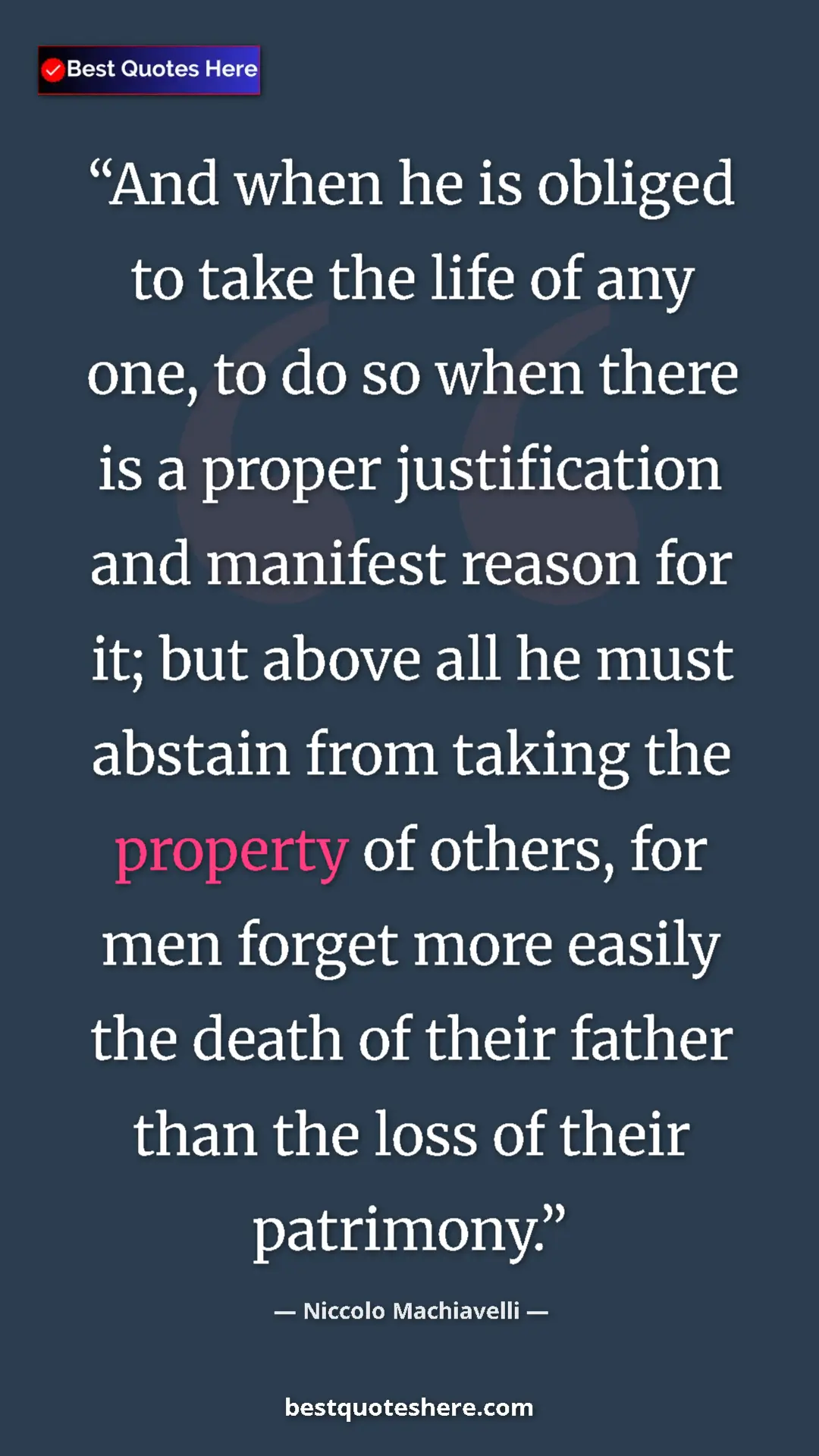 Pinterest quote poster by Niccolo Machiavelli: "And when he is obliged to take the life of any one, to do..."