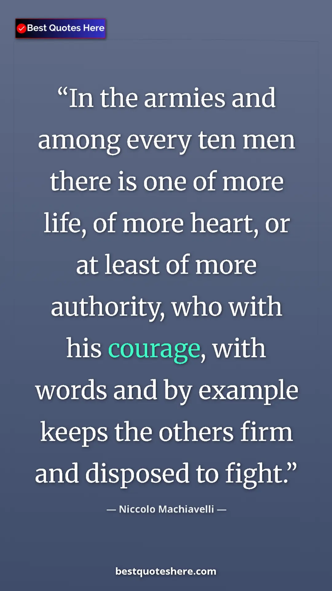 Pinterest quote poster by Niccolo Machiavelli: "In the armies and among every ten men there is one of more..."