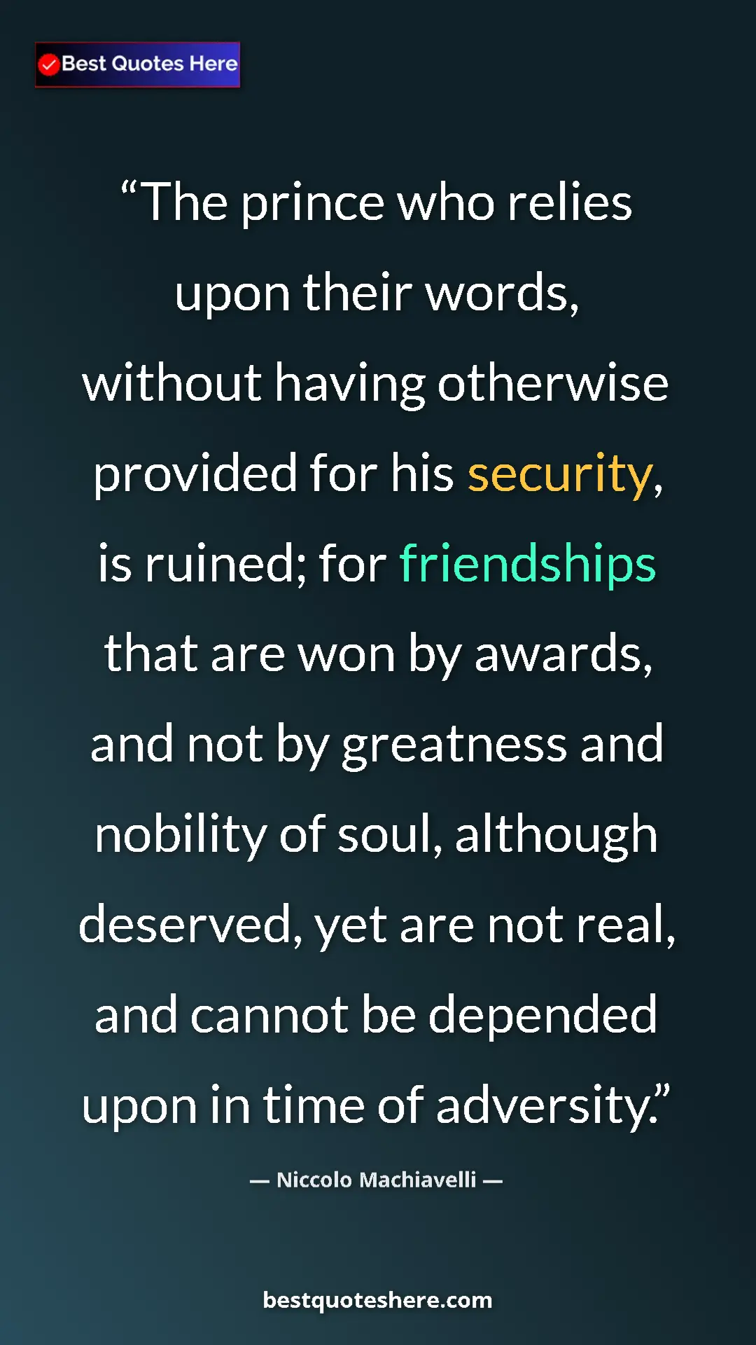 Niccolo Machiavelli Quote Card: "The prince who relies upon their words, without having..." Pinterest quote poster by Niccolo Machiavelli: "The prince who relies upon their words, without having..."