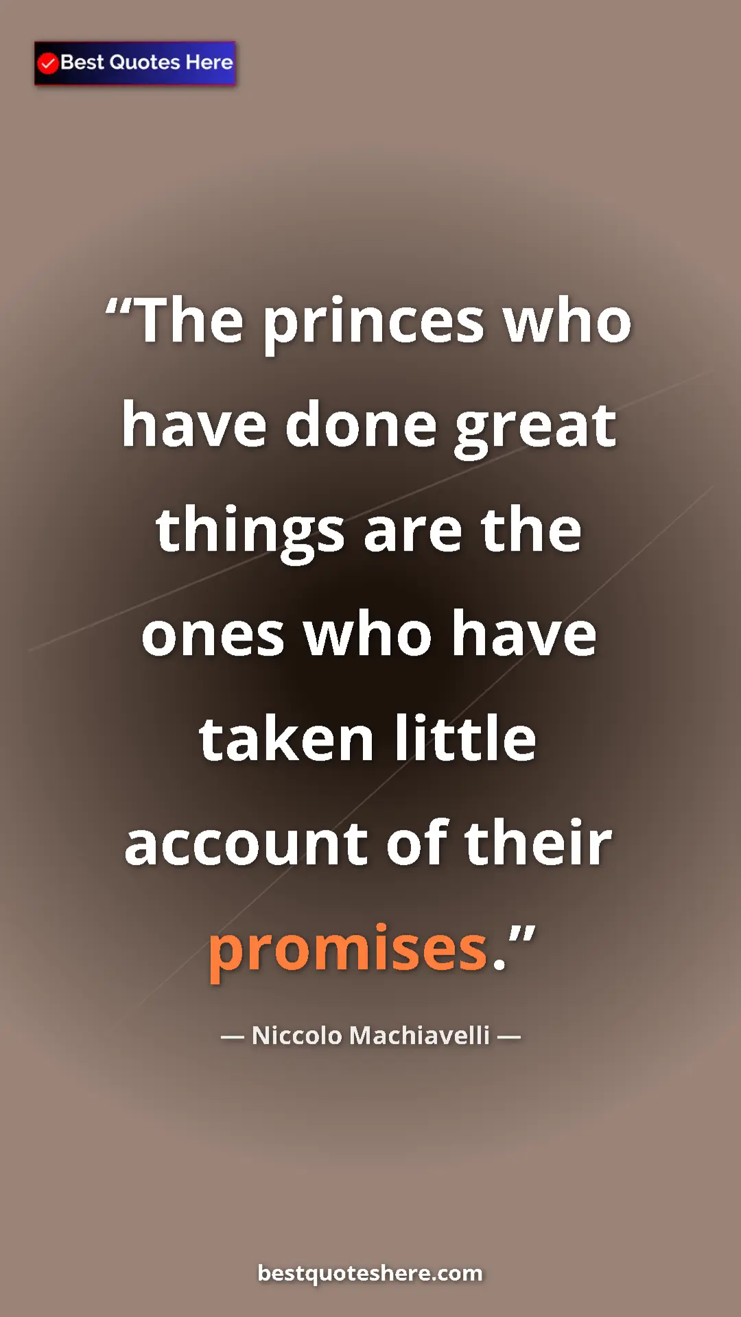 Pinterest quote poster by Niccolo Machiavelli: "The princes who have done great things are the ones who..."