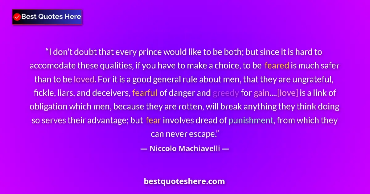 Quote by Niccolo Machiavelli: I don't doubt that every prince would like to be both; but since it is hard to accomodate these qual...