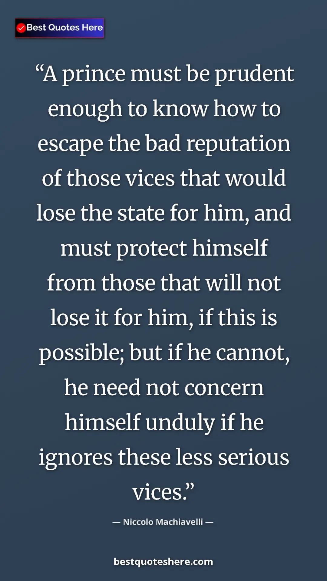 Niccolo Machiavelli Quote Card: "A prince must be prudent enough to know how to escape the..." Pinterest quote poster by Niccolo Machiavelli: "A prince must be prudent enough to know how to escape the..."