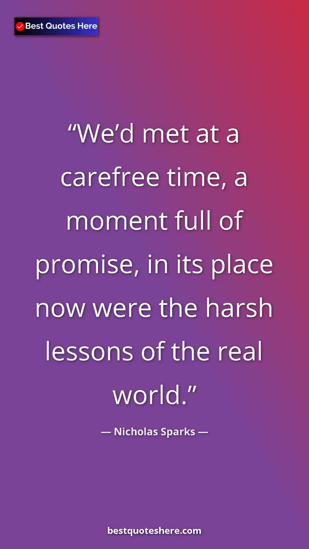 Pinterest quote poster by Nicholas Sparks: "We’d met at a carefree time, a moment full of promise, in..."