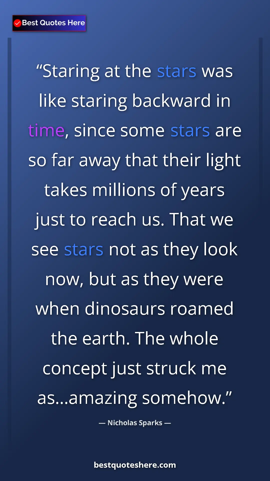 Pinterest quote poster by Nicholas Sparks: "Staring at the stars was like staring backward in time,..."