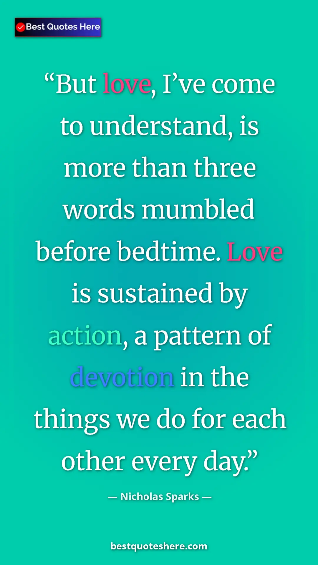 Pinterest quote poster by Nicholas Sparks: "But love, I’ve come to understand, is more than three words..."