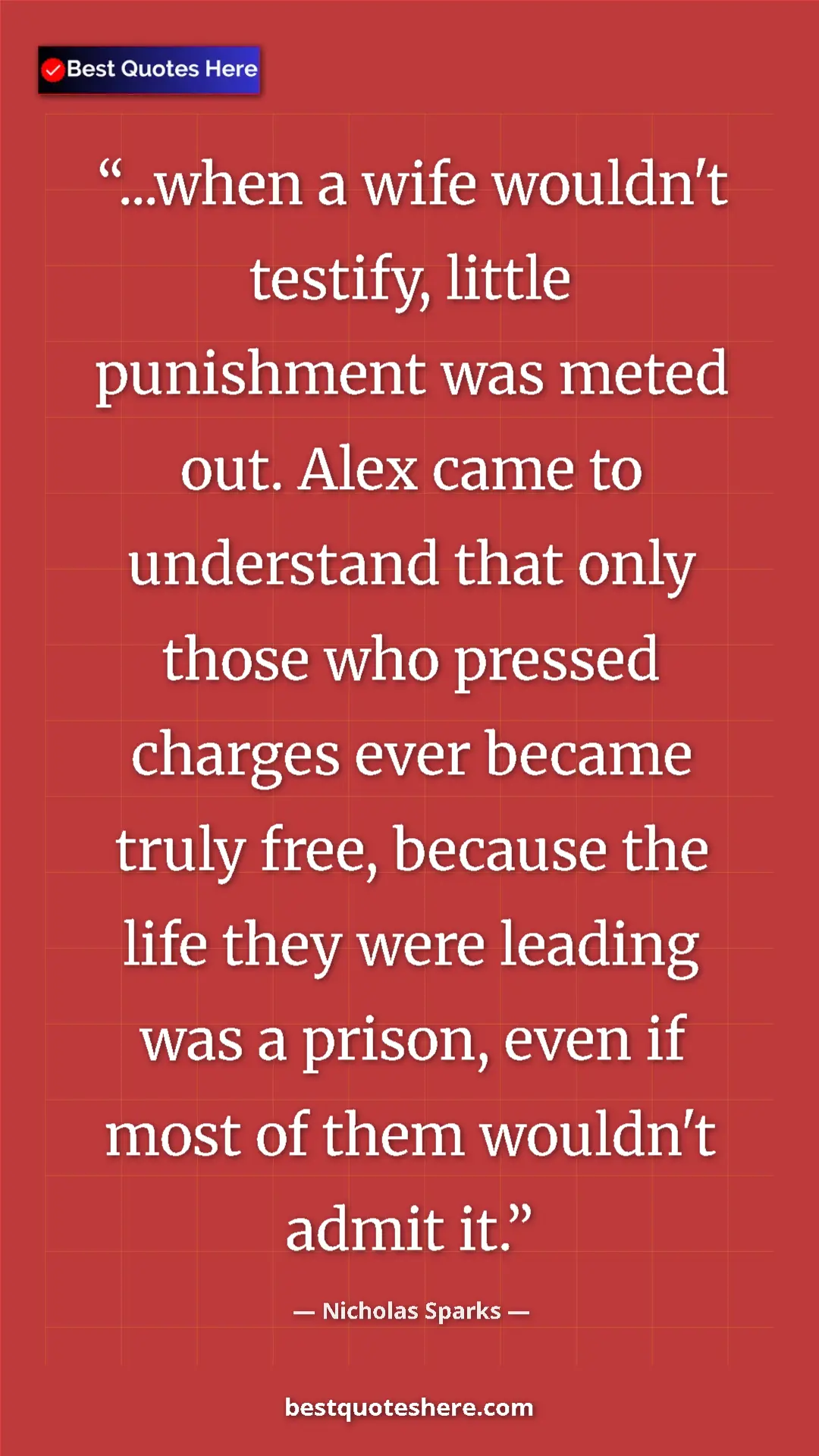 Pinterest quote poster by Nicholas Sparks: "...when a wife wouldn't testify, little punishment was..."