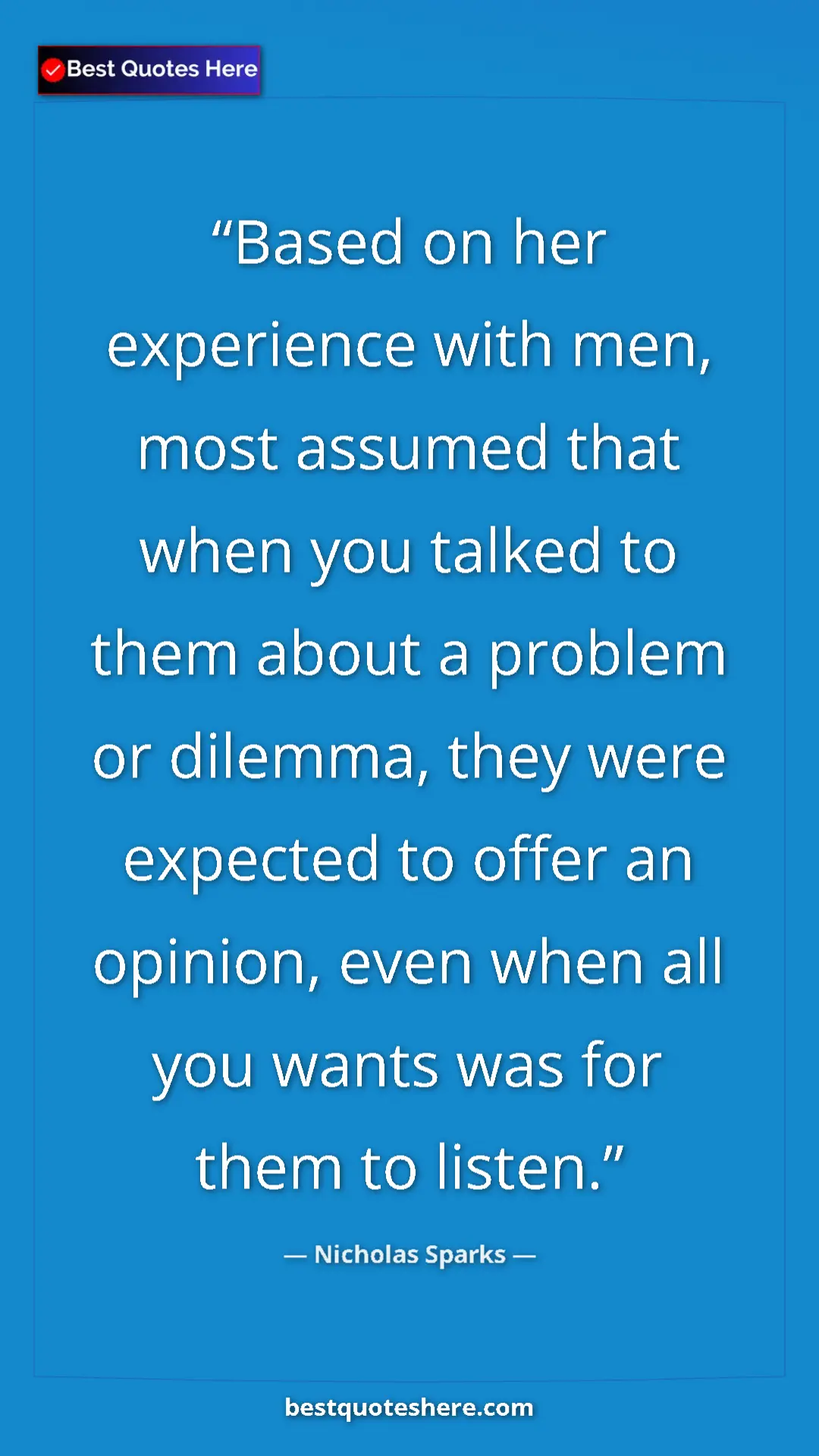 Pinterest quote poster by Nicholas Sparks: "Based on her experience with men, most assumed that when..."