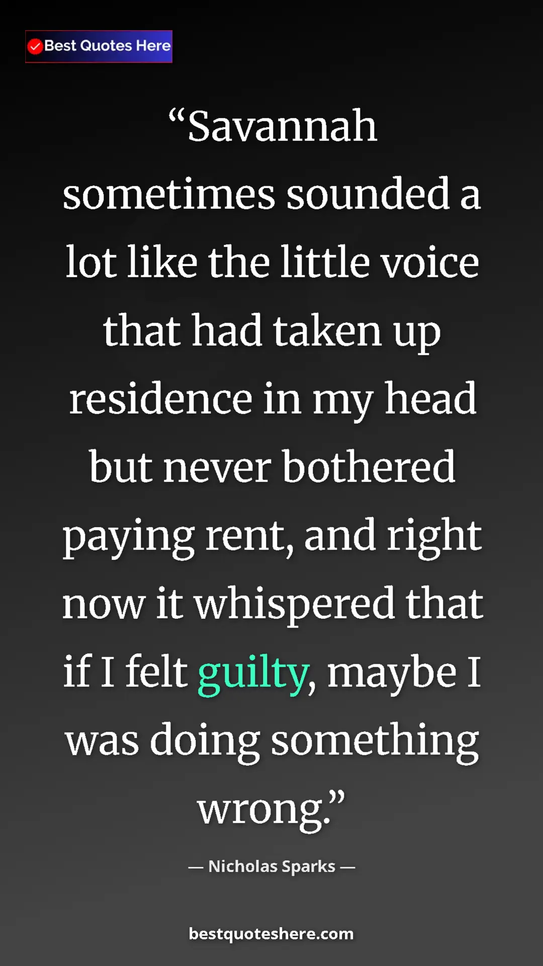 Pinterest quote poster by Nicholas Sparks: "Savannah sometimes sounded a lot like the little voice that..."