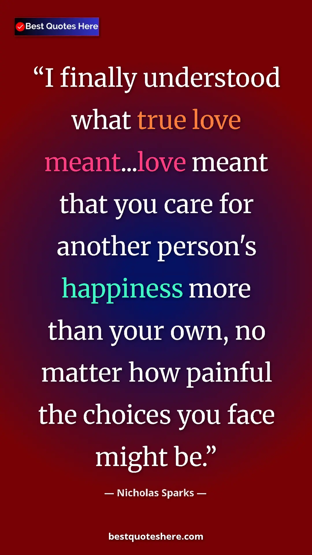Pinterest quote poster by Nicholas Sparks: "I finally understood what true love meant...love meant that..."