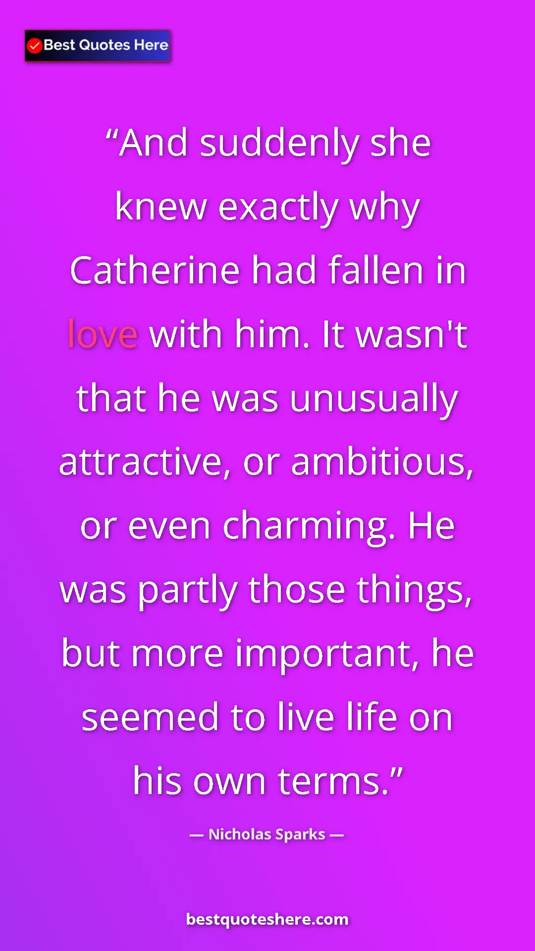 Pinterest quote poster by Nicholas Sparks: "And suddenly she knew exactly why Catherine had fallen in..."