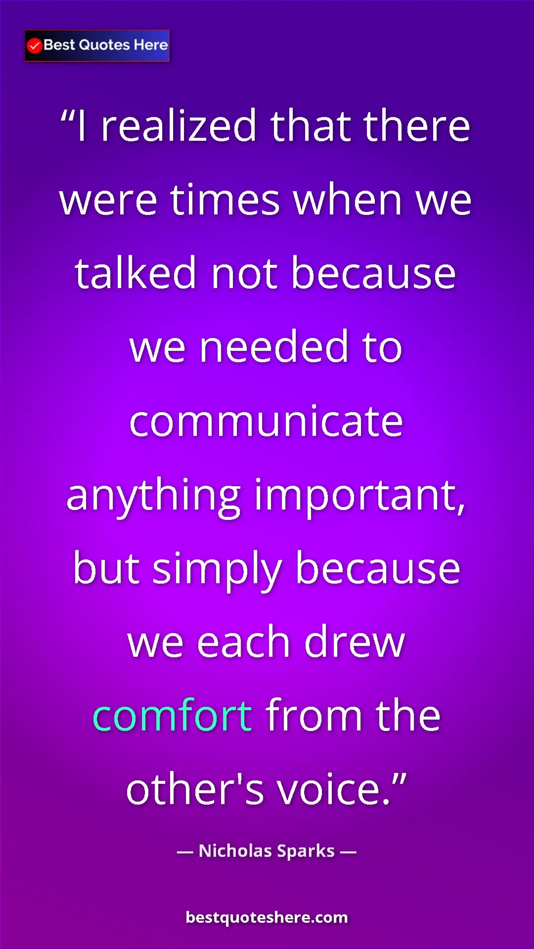 Pinterest quote poster by Nicholas Sparks: "I realized that there were times when we talked not because..."