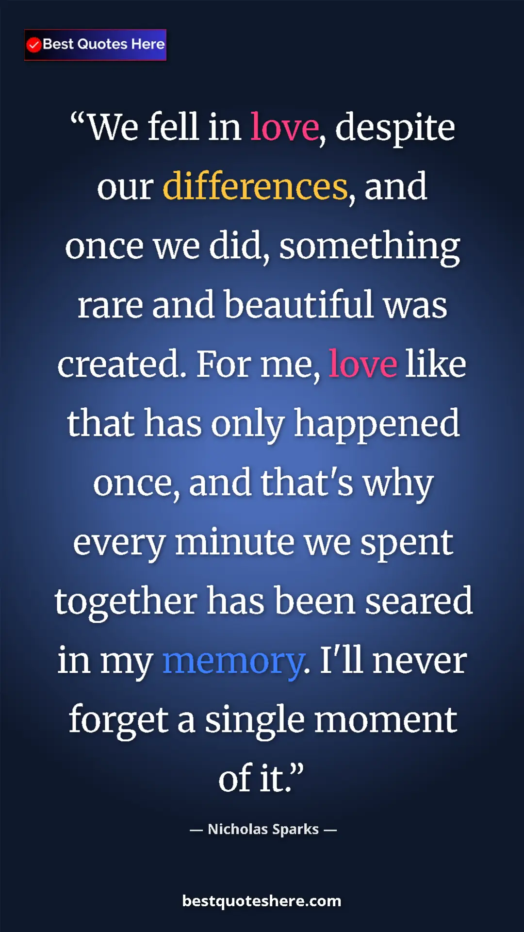 Nicholas Sparks Quote Card: "We fell in love, despite our differences, and once we did,..." Pinterest quote poster by Nicholas Sparks: "We fell in love, despite our differences, and once we did,..."