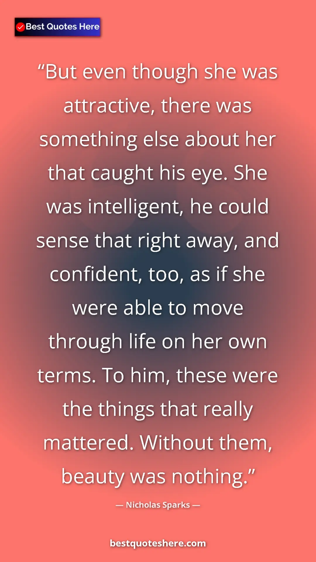 Nicholas Sparks Quote Card: "But even though she was attractive, there was something..." Pinterest quote poster by Nicholas Sparks: "But even though she was attractive, there was something..."