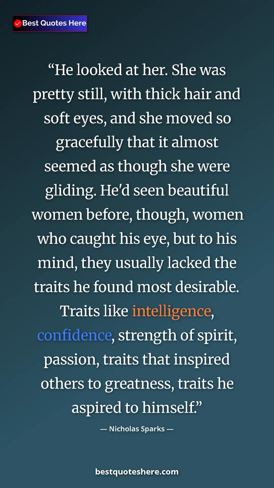 Pinterest quote poster by Nicholas Sparks: "He looked at her. She was pretty still, with thick hair and..."