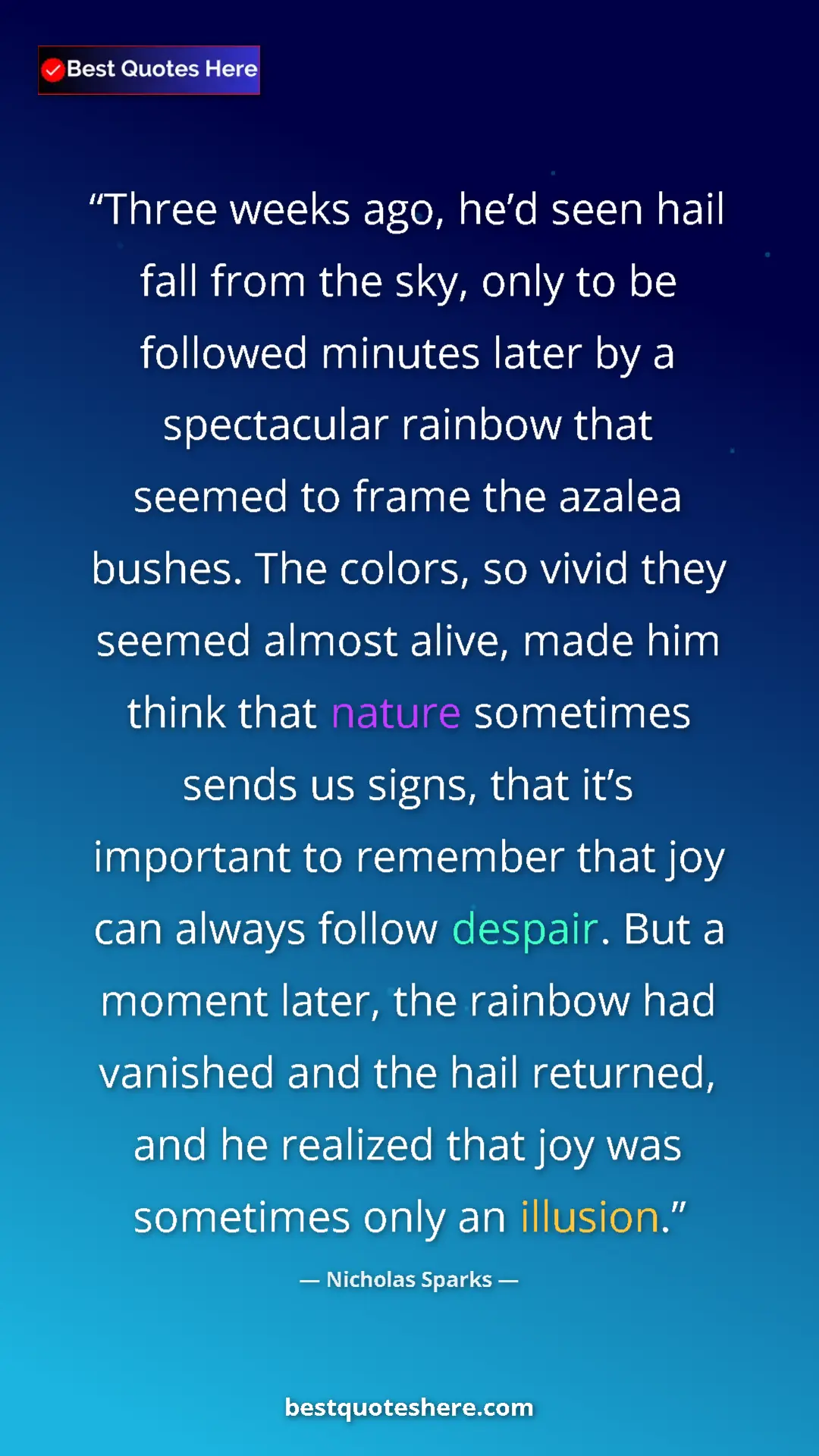 Pinterest quote poster by Nicholas Sparks: "Three weeks ago, he’d seen hail fall from the sky, only to..."