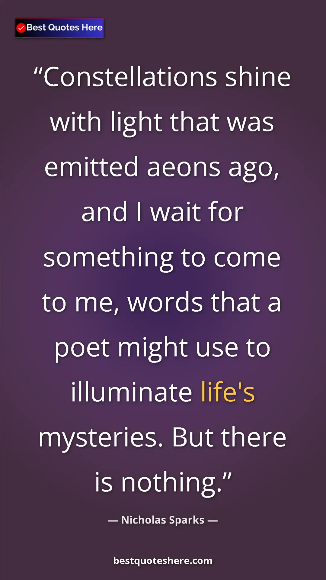 Pinterest quote poster by Nicholas Sparks: "Constellations shine with light that was emitted aeons ago,..."