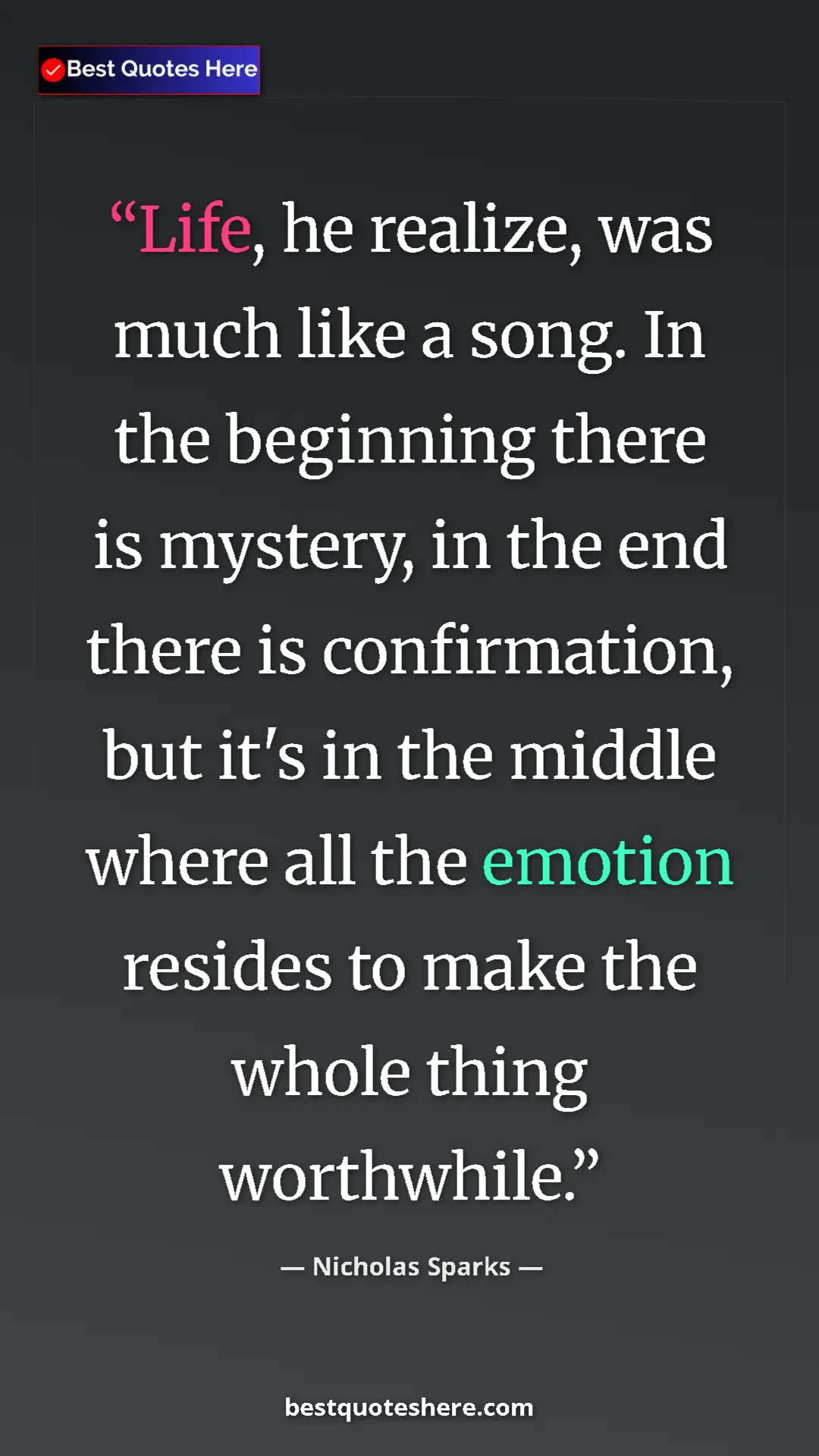 Pinterest quote poster by Nicholas Sparks: "Life, he realize, was much like a song. In the beginning..."