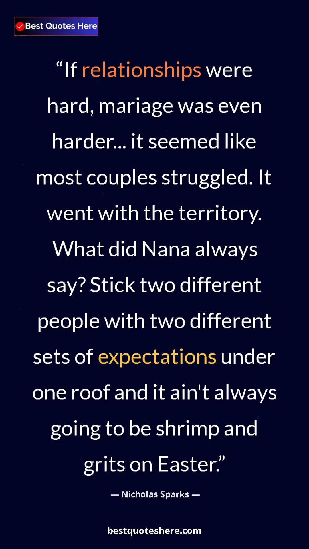 Nicholas Sparks Quote Card: "If relationships were hard, mariage was even harder... it..." Pinterest quote poster by Nicholas Sparks: "If relationships were hard, mariage was even harder... it..."
