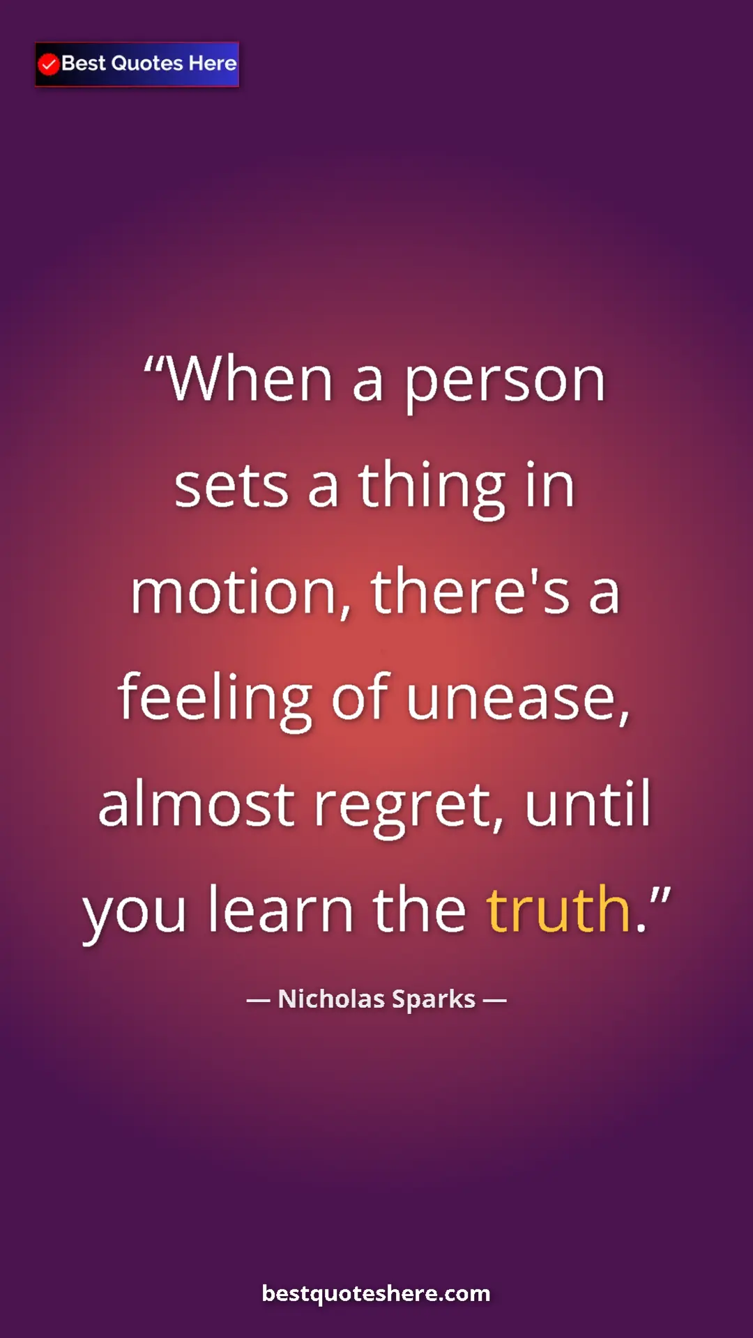 Pinterest quote poster by Nicholas Sparks: "When a person sets a thing in motion, there's a feeling of..."