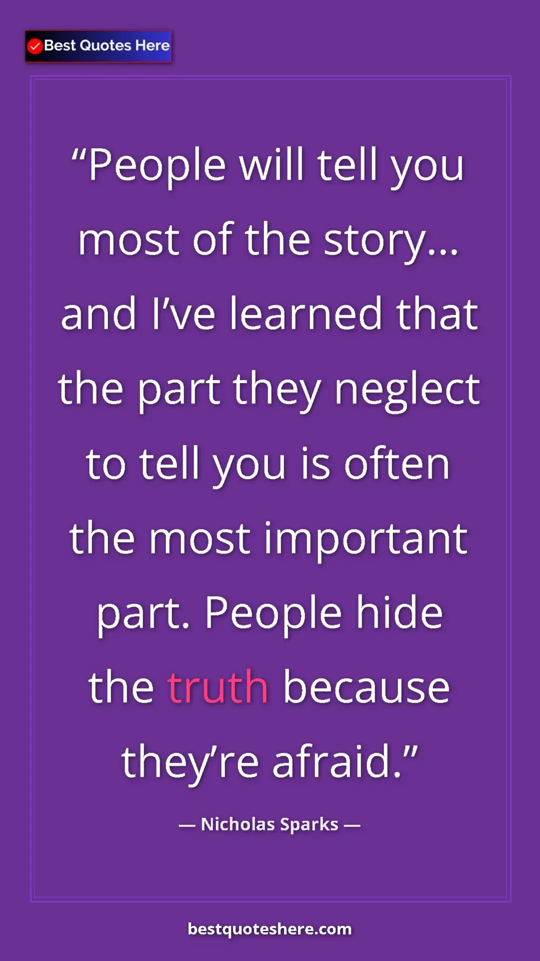 Pinterest quote poster by Nicholas Sparks: "People will tell you most of the story… and I’ve learned..."