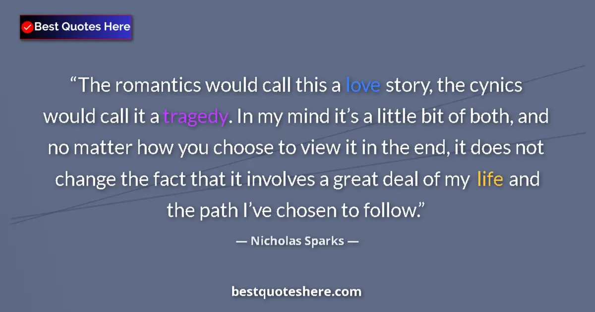 Quote by Nicholas Sparks: The romantics would call this a love story, the cy