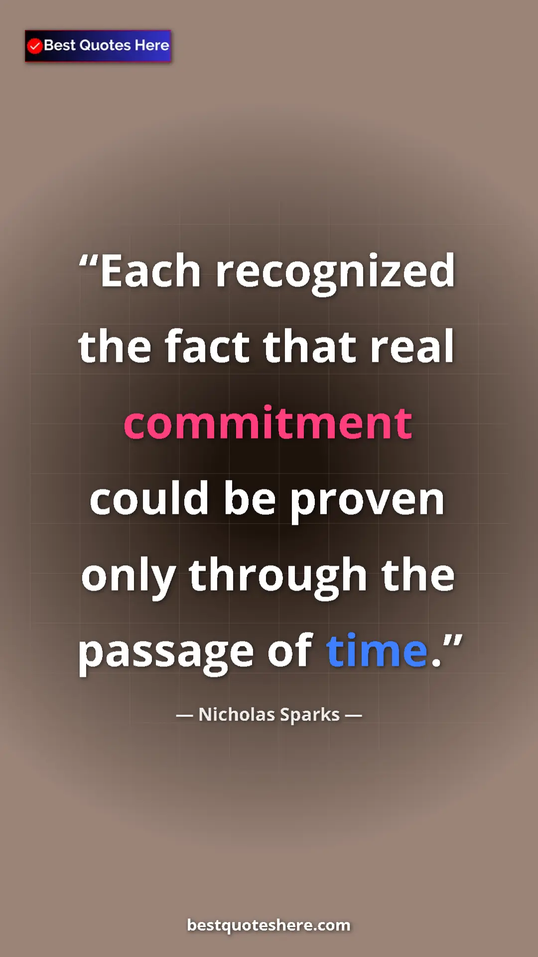 Pinterest quote poster by Nicholas Sparks: "Each recognized the fact that real commitment could be..."