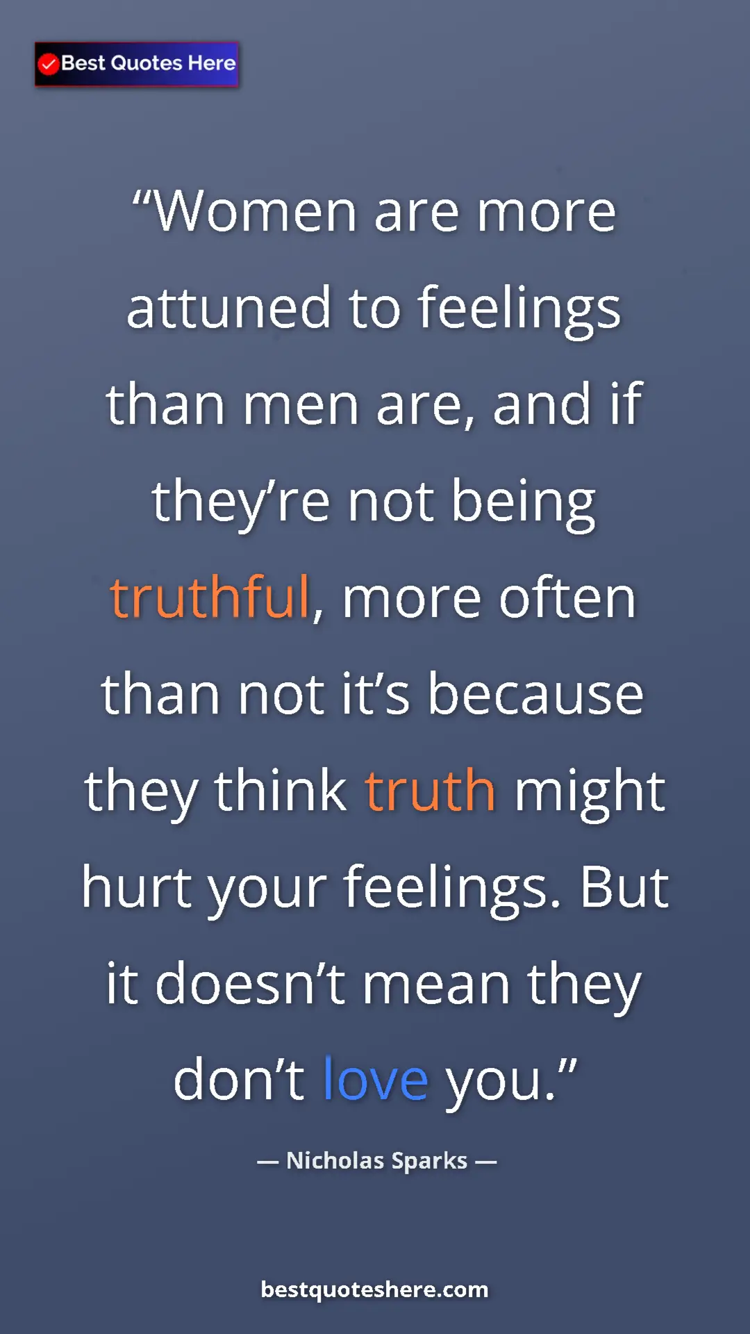 Pinterest quote poster by Nicholas Sparks: "Women are more attuned to feelings than men are, and if..."