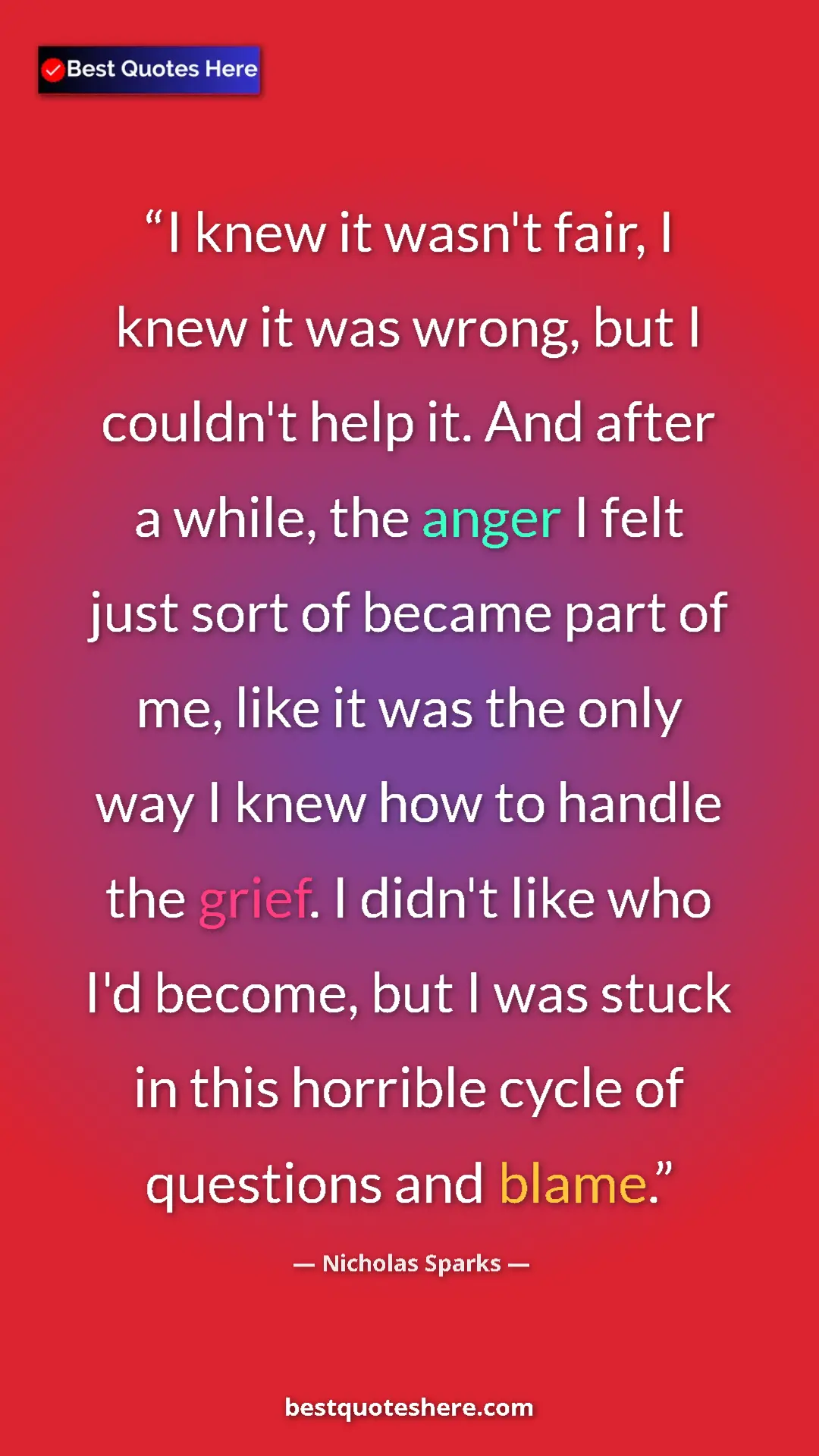 Pinterest quote poster by Nicholas Sparks: "I knew it wasn't fair, I knew it was wrong, but I couldn't..."