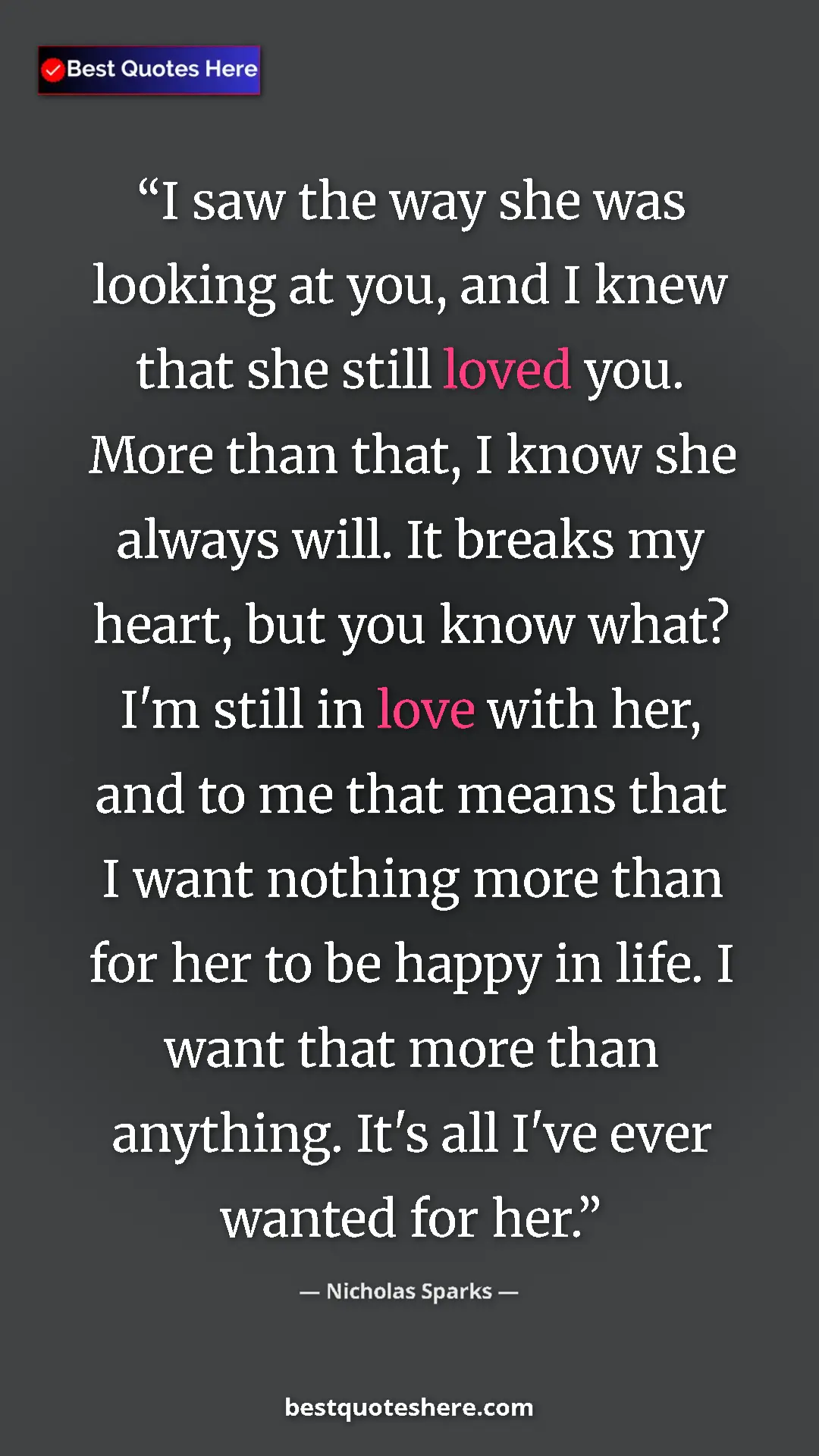Nicholas Sparks Quote Card: "I saw the way she was looking at you, and I knew that she..." Pinterest quote poster by Nicholas Sparks: "I saw the way she was looking at you, and I knew that she..."