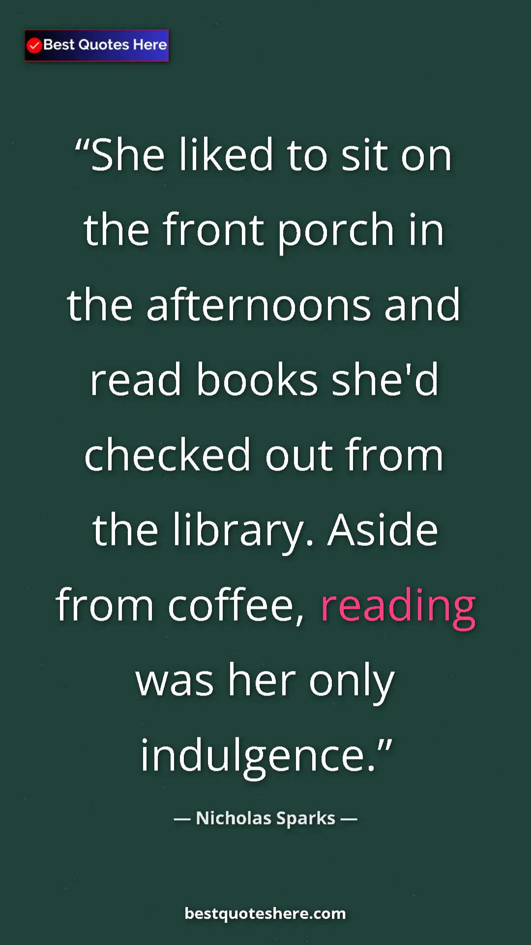 Pinterest quote poster by Nicholas Sparks: "She liked to sit on the front porch in the afternoons and..."