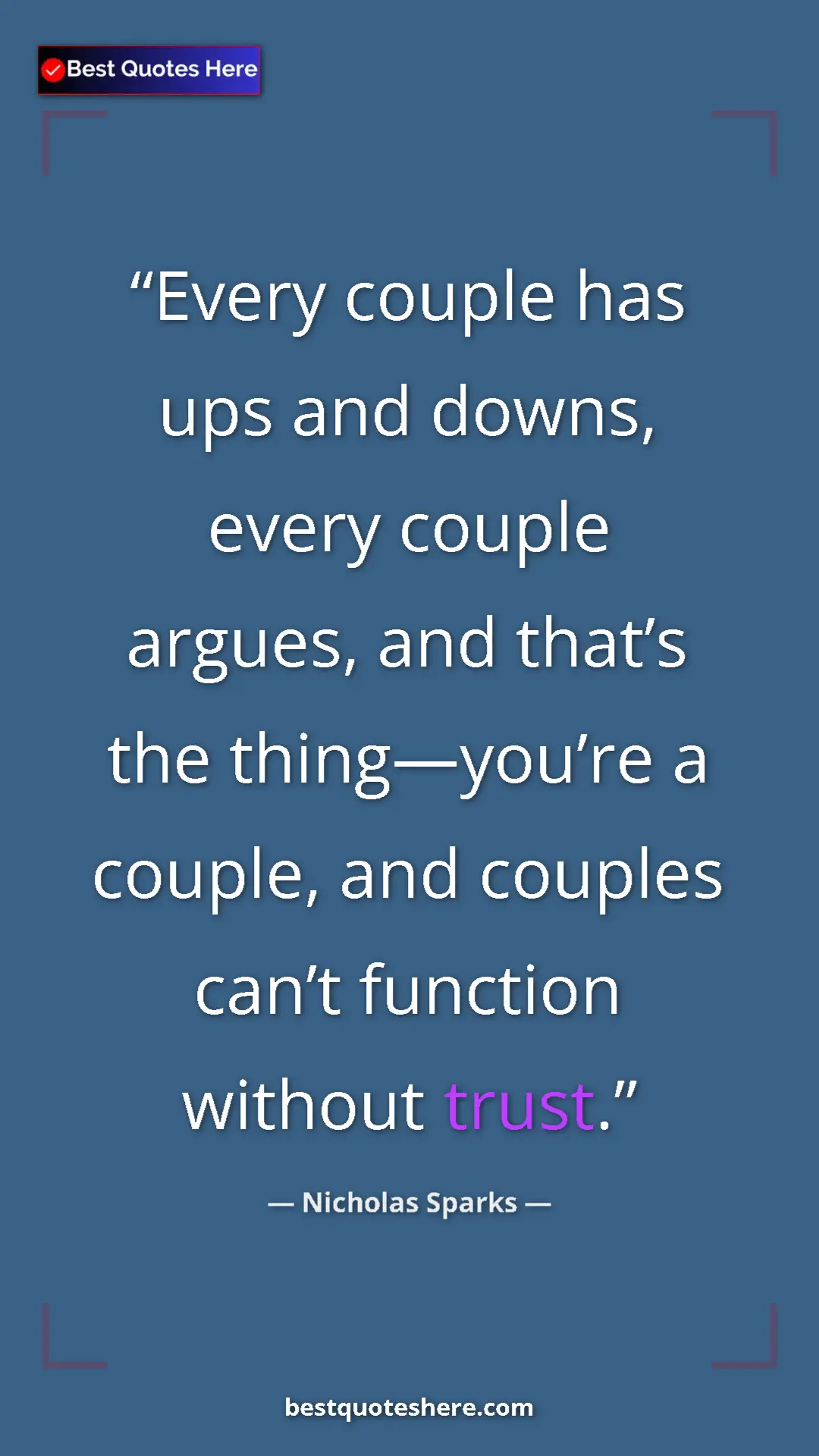 Pinterest quote poster by Nicholas Sparks: "Every couple has ups and downs, every couple argues, and..."