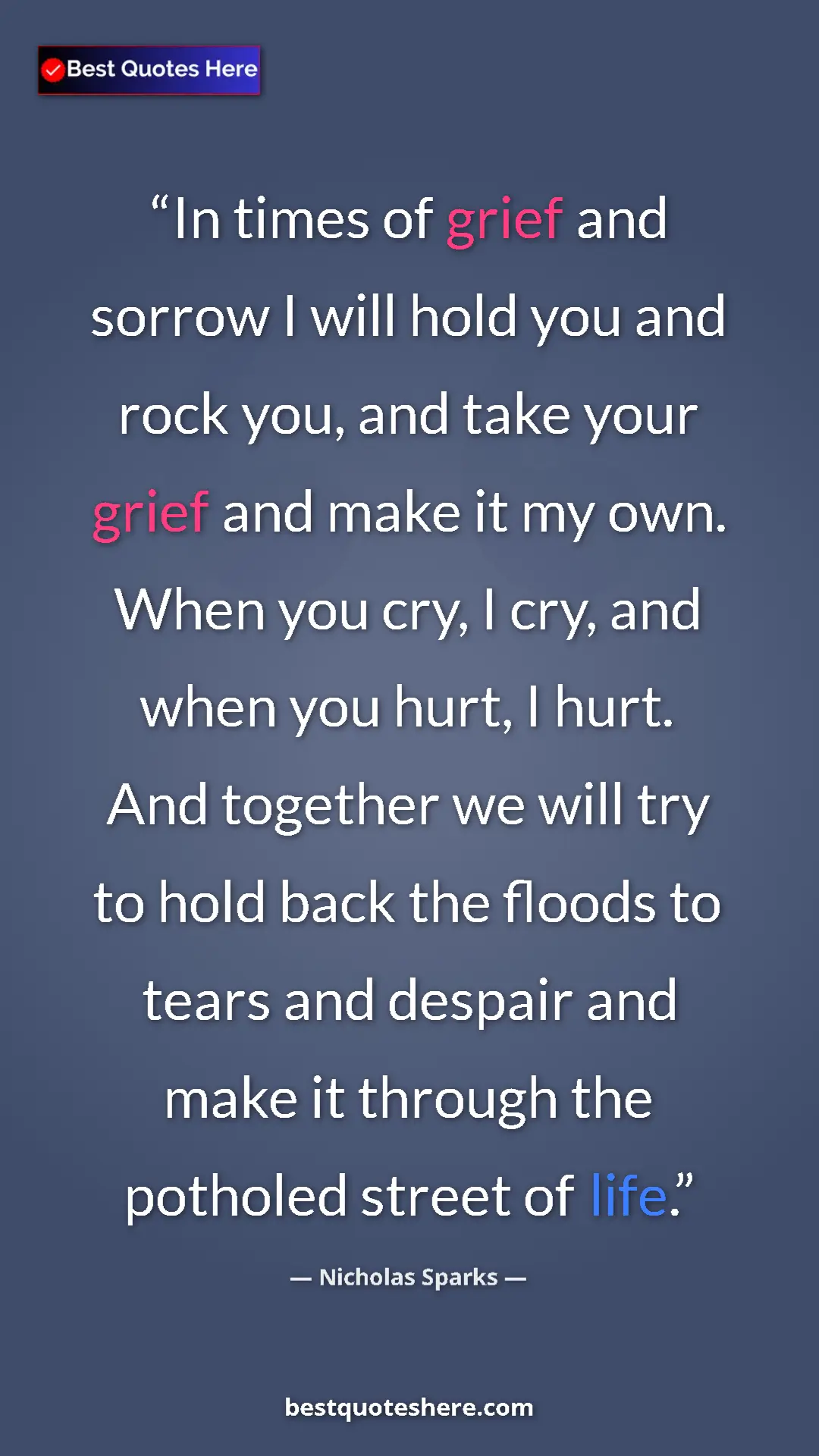 Pinterest quote poster by Nicholas Sparks: "In times of grief and sorrow I will hold you and rock you,..."