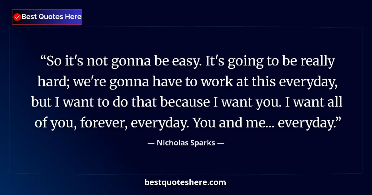 Quote by Nicholas Sparks: So it's not gonna be easy. It's going to be really