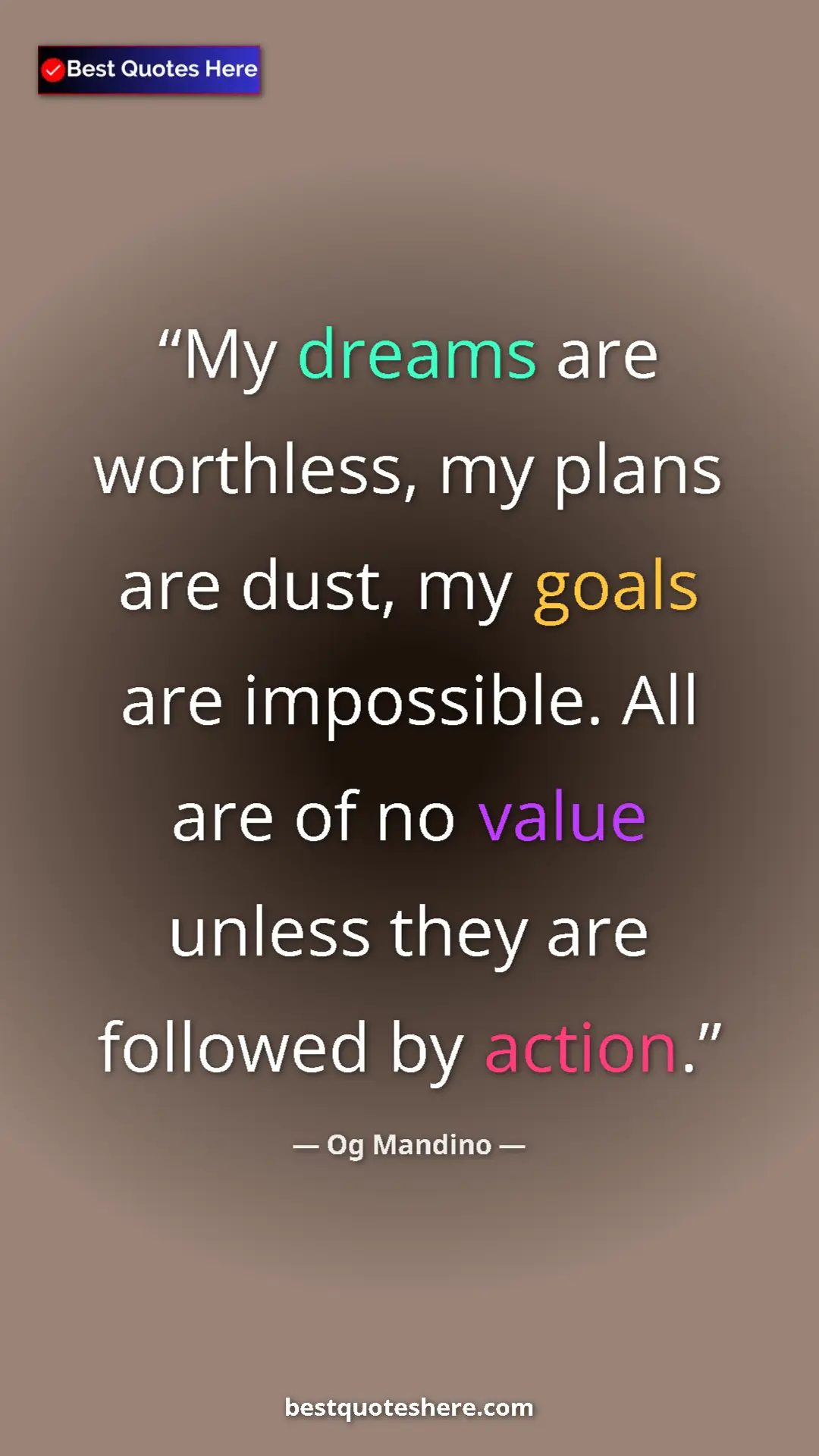 Pinterest quote poster by Og Mandino: "My dreams are worthless, my plans are dust, my goals are imp"