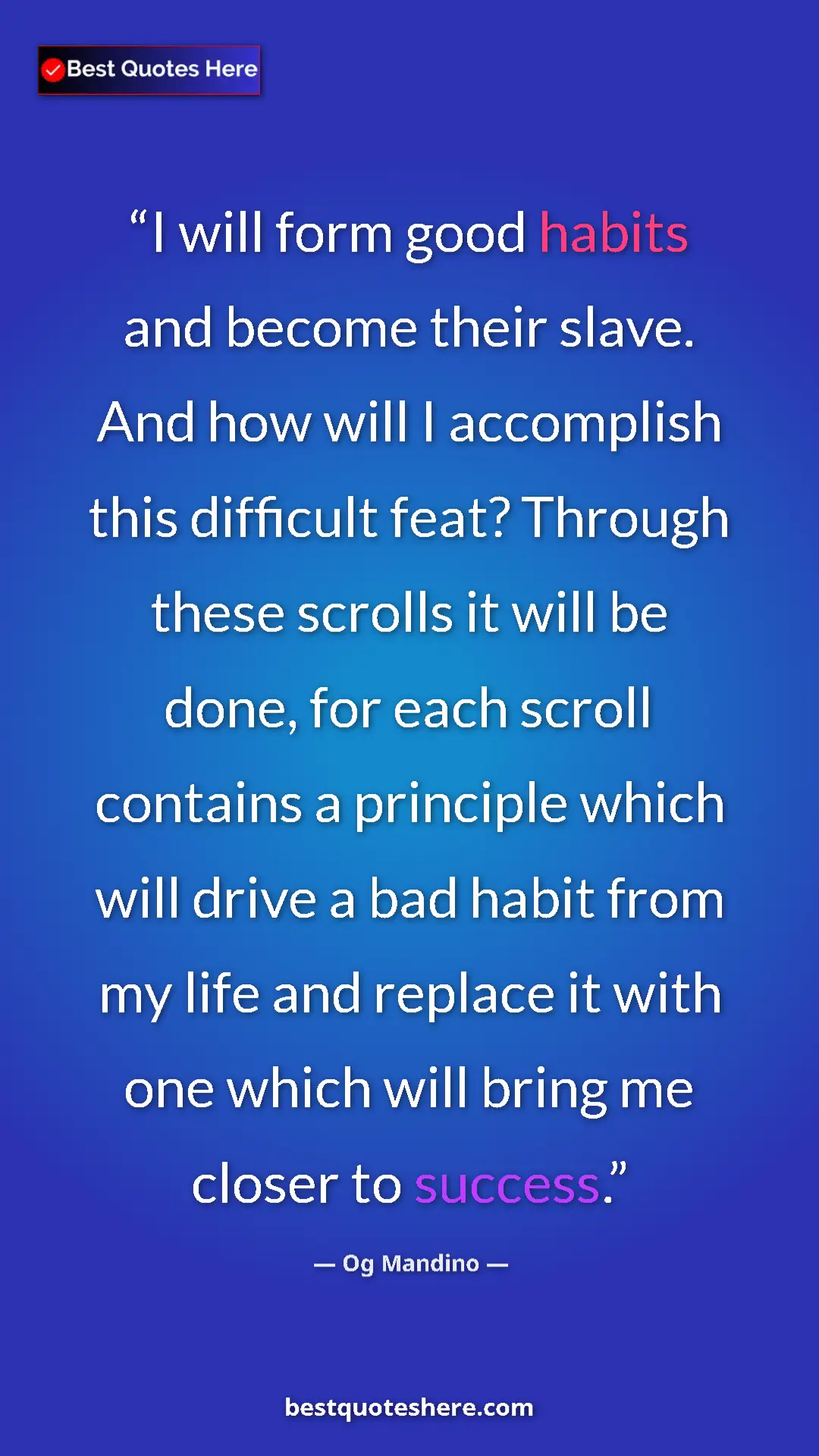 Og Mandino Quote Card: "I will form good habits and become their slave. And how will" Pinterest quote poster by Og Mandino: "I will form good habits and become their slave. And how will"
