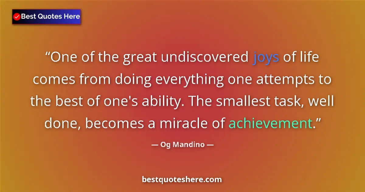 Og Mandino quote: "One of the great undiscovered joys of life comes from doing..."